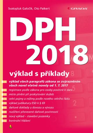 Kniha: DPH 2018 - výklad s příklady - výklad s příklady - 1. vydanie - Svatopluk Galočík, Oto Paikert