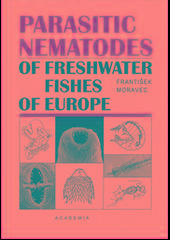 Kniha: Parasitic Nematodes of Freshwater Fishes of Evrope - František Moravec