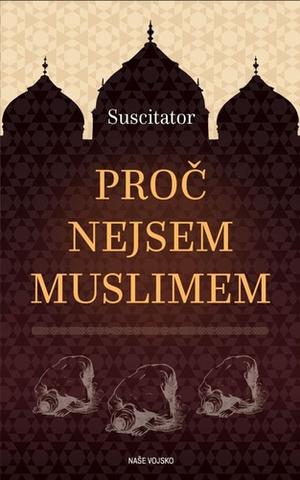 Kniha: Proč nejsem muslimem - 1. vydanie - Suscitator