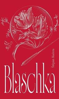 Kniha: Blaschka - Štěpán Kučera