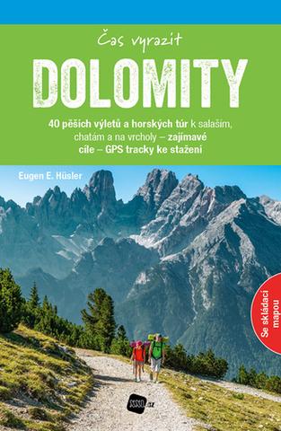 Knižná mapa: Dolomity Čas vyrazit - 40 pěších výletů a horských túr k salaším, chatám a na vrcholy - 1. vydanie - Eugen E. Hüsler