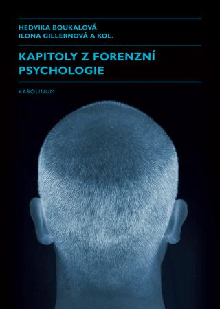 Kniha: Kapitoly z forenzní psychologie - 1. vydanie - Ilona Gillernová