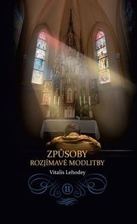 Kniha: Způsoby rozjímavé modlitby - Dom Vital Lehodey