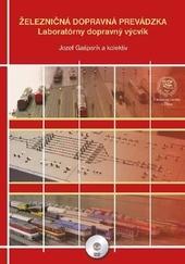 Kniha+DVD: Železničná dopravná prevádzka - Laboratórny dopravný výcvik - Jozef Gašparík