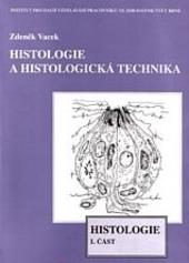 : Histologie a histologická technika I. část - Histologie - Zdeněk Vacek