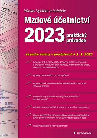 Kniha: Mzdové účetnictví 2023 - praktický průvodce - praktický průvodce - 1. vydanie - Václav Vybíhal