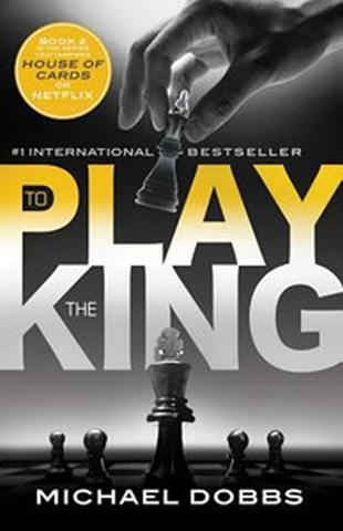 Kniha: To Play the King - 1. vydanie - Michael Dobbs