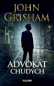 Kniha: Advokát chudých - John Grisham