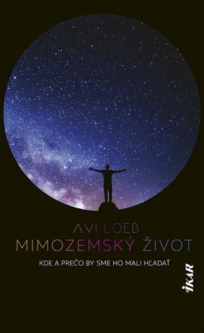 Kniha: Mimozemský život - 1. vydanie - Avi Loeb