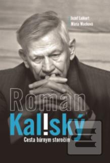 Kniha: Roman Kaliský - Cesta búrnym storočím - Jozef Leikert