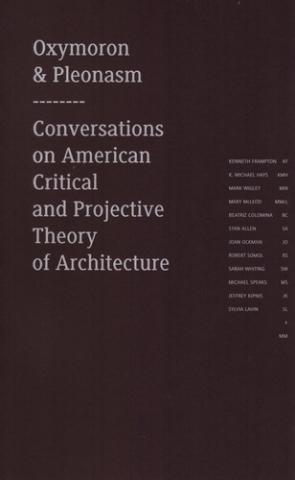 Kniha: Oxymoron a pleonasm III. - Conversations on American Critical and Projective Theory of Architecture - 1. vydanie - Monika Mitášová