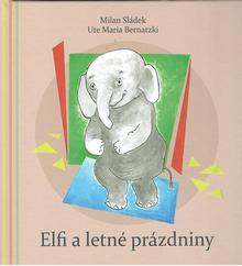 Kniha: Elfi a letné prázdniny - Ute Maria Bernatzki