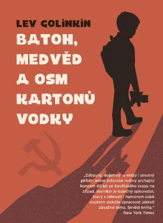 Kniha: Batoh, medvěd a osm kartonů vodky - 1. vydanie - Lev  Golinkin