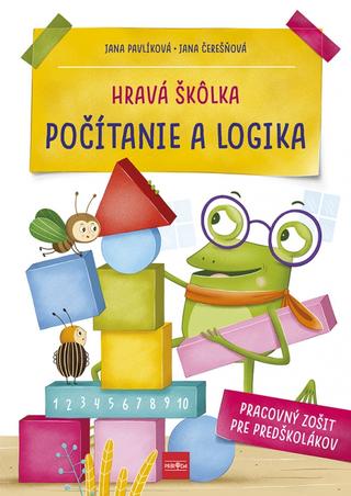 Kniha: Hravá škôlka: Počítanie a logika - Pracovný zošit pre predškolákov - 1. vydanie - Jana Čerešňová, Jana Pavlíková