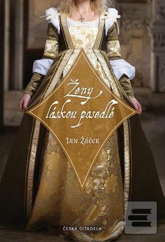 Kniha: Ženy láskou posedlé - 1. vydanie - Jan Žáček