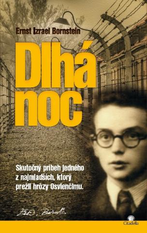 Kniha: Dlhá noc - Skutočný príbeh jedného z najmladších, ktorý prežil hrôzy Osvienčimu. - Ernst Izrael Bornstein