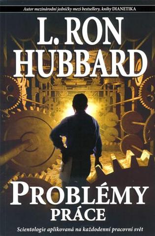 Kniha: Problémy práce - Ron L. Hubbard