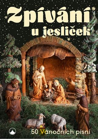 Zpívání u jesliček - 50 vánočních písní - 1. vydanie