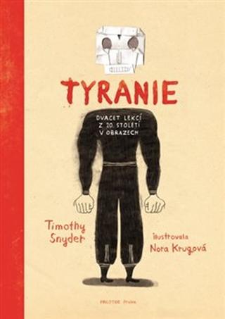 Kniha: Tyranie - Dvacet lekcí z 20. století v obrazech - 2. vydanie - Timothy Snyder