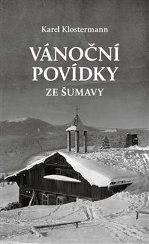 Kniha: Vánoční povídky ze Šumavy - Karel Klostermann