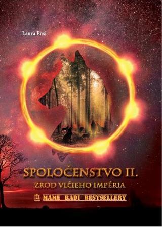 Kniha: Spoločenstvo II: Zrod vlčieho impéria - Laura Ensi