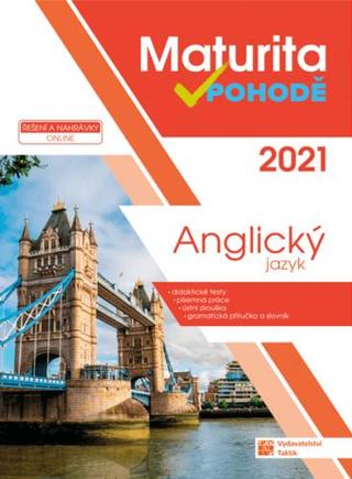 Kniha: Anglický jazyk - Maturita v pohodě 2021 - 1. vydanie
