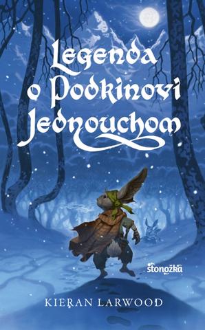 Kniha: Päť kráľovstiev: Legenda o Podkinovi jednouchom - Päť kráľovstiev 1 - 1. vydanie - Kieran Larwood