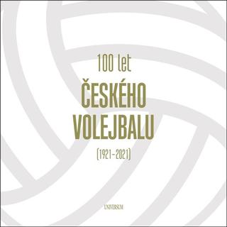 Kniha: 100 let českého volejbalu 1921–2021 - 1. vydanie