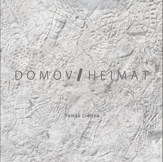 Kniha: Domov / Heimat - 1. vydanie - Tomáš Cidlina
