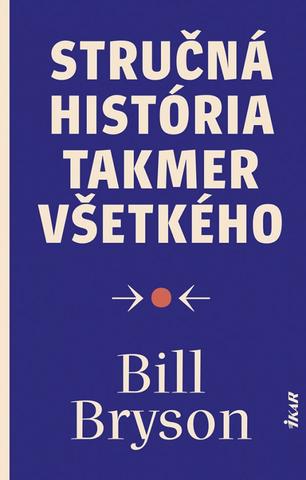 Kniha: Stručná história takmer všetkého - 1. vydanie - Bill Bryson