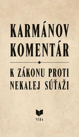 Kniha : Karmánov komentár - K zákonu proti nekalej súťaži
