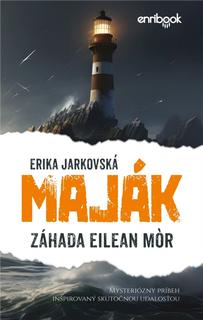 Kniha: Maják: Záhada Eilean Mór - 1. vydanie - Erika Jarkovská