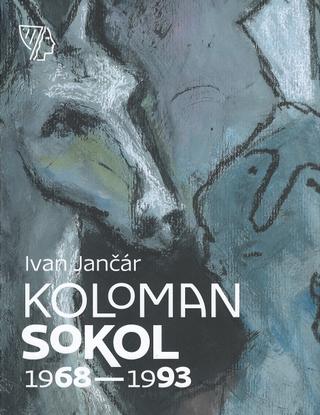 Kniha: Koloman Sokol - 1. vydanie - Ivan Jančár
