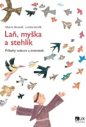 Kniha: Laň, myška a stehlík - Alberto Beneveli, Loretta Serofilli