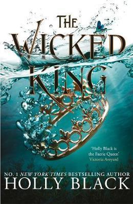 Kniha: The Wicked King The Folk of the Air 2 - 1. vydanie - Holly Black