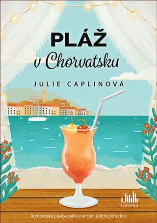 Kniha: Pláž v Chorvatsku - 1. vydanie - Julie Caplin