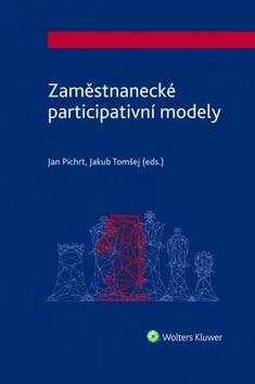 Kniha: Zaměstnanecké participativní modely - 1. vydanie - Jan Pichrt