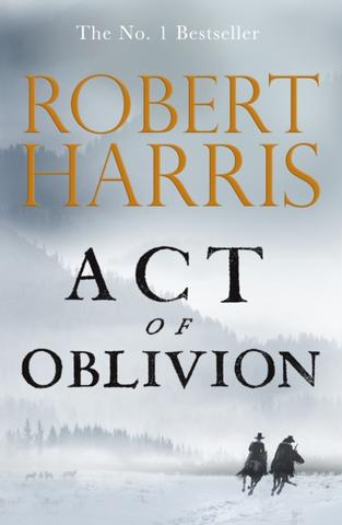 Kniha: Act of Oblivion - 1. vydanie - Robert Harris