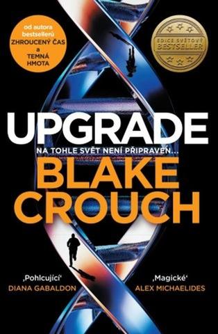 Kniha: Upgrade - Na tohle svět není připraven... - 1. vydanie - Blake Crouch