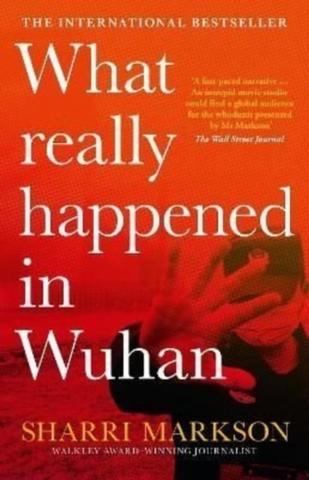 Kniha: What Really Happened in Wuhan: a Virus Like No Other, Countless Infections, Millions of Deaths