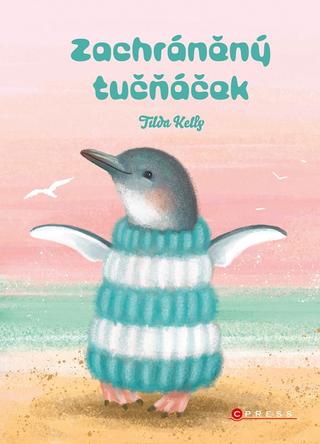 Kniha: Zachráněný tučňáček - 1. vydanie - Tilda Kelly