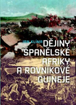 Kniha: Dějiny španělské Afriky a Rovníkové Guineje - Jan Klíma