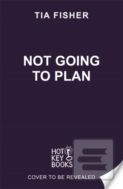 Not Going To Plan (Tia Fisher)