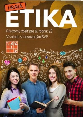 Kniha: Hravá Etika 9 PZ - Pracovný zošit pre 9. ročník ZŠ. V súlade s inovovaným ŠVP - 1. vydanie - Slavomír Lesňák