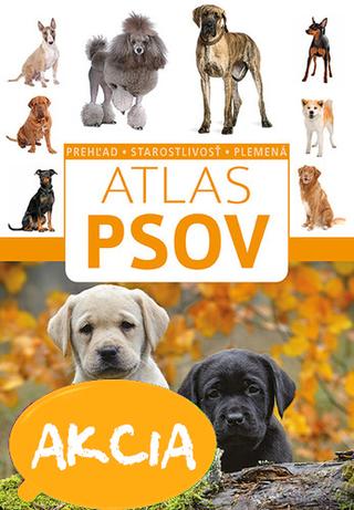 Kniha: Atlas psov - Prehľad, starostlivosť, premena - Anna Bizioreková