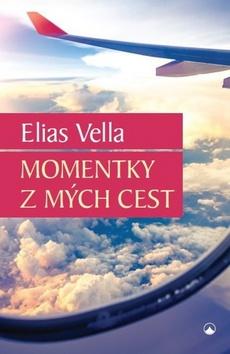 Kniha: Momentky z mých cest - 1. vydanie - Elias Vella