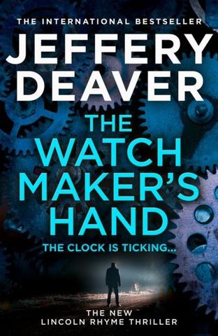 Kniha: The Watchmaker´s Hand - 1. vydanie - Jeffery Deaver