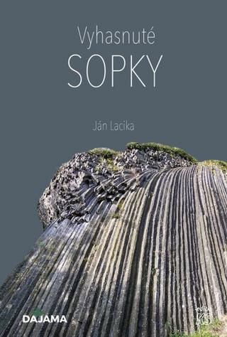 Kniha: Vyhasnuté sopky - 1. vydanie - Ján Lacika