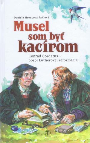 Kniha: Musel som byť kacírom - 1. vydanie - Daniela Hroncová- Faklová