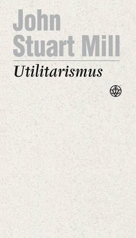 Kniha: Utilitarismus - John Stuart Mill